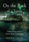 On the Back of a Turtle: A Narrative of the Huron-Wyandot People Cover Image