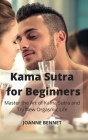 Kama Sutra for Beginners: Master the Art of Kama Sutra and Try New Orgasmic Life Cover Image