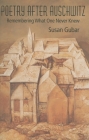 Poetry After Auschwitz: Remembering What One Never Knew (Jewish Literature and Culture) By Susan Gubar Cover Image