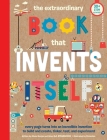 The Extraordinary Book that Invents Itself: (Kid's Activity Books, STEM Books for Kids. STEAM Books) By Dr Alison Buxton, Bell Helen  Cover Image