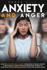 Anxiety and Anger: How to Eliminate Social Anxiety Increasing your Self-Esteem. A New Guide to Learn Cognitive Behavioral Therapy to Over By Grace Ally Cover Image
