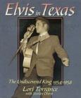 Elvis in Texas: The Undiscovered King 1954-1958 By Stanley Oberst, Lori Torrance Cover Image