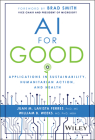 AI for Good: Applications in Sustainability, Humanitarian Action, and Health By Juan M. Lavista Ferres, William B. Weeks, Brad Smith (Foreword by) Cover Image