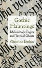 Gothic Hauntings: Melancholy Crypts and Textual Ghosts By Christine Berthin Cover Image