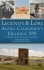 Legends & Lore Along California's Highway 395 (American Legends) By Brian Clune, Terri Clune (Photographer) Cover Image