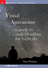 Visual Astronomy: A Guide to Understanding the Night Sky (Iop Concise Physics) Cover Image