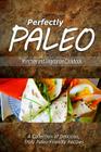 Perfectly Paleo - Munchies and Vegetarian Cookbook: Indulgent Paleo Cooking for the Modern Caveman By Perfectly Paleo Cover Image
