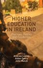 Higher Education in Ireland: Practices, Policies and Possibilities By Andrew Loxley, Aidan Seery, John Walsh Cover Image