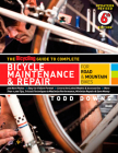 The Bicycling Guide to Complete Bicycle Maintenance & Repair: For Road & Mountain Bikes By Todd Downs, Editors of Bicycling Magazine Cover Image