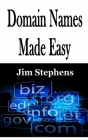 Domain Names Made Easy By Jim Stephens Cover Image