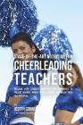 State-Of-The-Art Nutrition for Cheerleading Teachers: Teaching Your Students Advanced RMR Techniques to Prevent Injuries, Reduce Muscle Cramps, and Re Cover Image