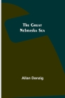 The Great Nebraska Sea By Allan Danzig Cover Image