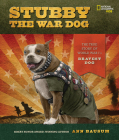 Stubby the War Dog: The True Story of World War I's Bravest Dog By Ann Bausum Cover Image