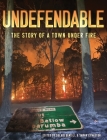 Undefendable: The Story of a Town Under Fire By Sulari Gentill (Editor), Sarah Kynaston (Editor) Cover Image