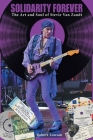 Solidarity Forever: The Art and Soul of Stevie Van Zandt By Robert Lawson Cover Image