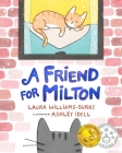 A Friend for Milton By Laura Williams-Burke Cover Image