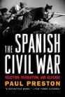 The Spanish Civil War: Reaction, Revolution, and Revenge By Paul Preston Cover Image
