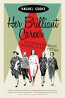 Her Brilliant Career: Ten Extraordinary Women of the Fifties By Rachel Cooke Cover Image