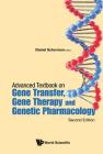Advanced Textbook on Gene Transfer, Gene Therapy and Genetic Pharmacology: Principles, Delivery and Pharmacological and Biomedical Applications of Nuc By Daniel Scherman (Editor) Cover Image
