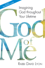 God of Me: Imagining God Throughout Your Lifetime By David Lyon Cover Image