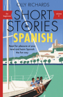 Short Stories In Spanish for Beginners Volume 2: Read for pleasure at your level, expand your vocabulary and learn Spanish the fun way! By Olly Richards Cover Image