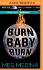 Burn Baby Burn By Meg Medina, Marisol Ramirez (Read by) Cover Image