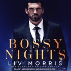 Bossy Nights Lib/E By LIV Morris, Melissa Moran (Read by), Aaron Shedlock (Read by) Cover Image