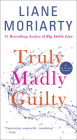 Truly Madly Guilty By Liane Moriarty Cover Image