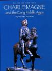 Charlemagne and the Early Middle Ages (Rulers and Their Times) Cover Image