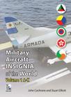 Military Aircraft Insignia of the World: Volume 1 A-K By John Cochrane, Stuart Elliott Cover Image