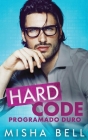 Hard Code: Programado duro By Misha Bell Cover Image