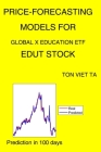 Price-Forecasting Models for Global X Education ETF EDUT Stock By Ton Viet Ta Cover Image