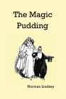 The Magic Pudding By Norman Lindsey Cover Image