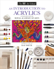 DK Art School: An Introduction to Acrylics By Ray Smith Cover Image
