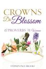 Crowns Do Blossom By Stephen Paul Brooks Cover Image