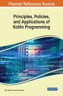Principles, Policies, and Applications of Kotlin Programming By Duy Thanh Tran, Jun-Ho Huh Cover Image