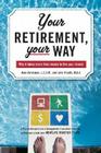 Your Retirement, Your Way: Why It Takes More Than Money to Live Your Dream By Alan Bernstein, John Trauth Cover Image