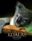 Koalas: Zen in Fur, Bw Edition By Joanne Ehrich Cover Image