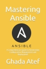 Mastering Ansible: A Comprehensive Guide to Automating Configuration Management and Deployment Cover Image