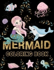 Mermaid Coloring Books For Girls 4-8: Mermaid Colouring Book for Kids - 50 Pages of Cute Mermaids Adventures Under and Above the Sea with Aquatic Ania By Fun &. Easy Coloring Books Cover Image