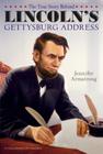 The True Story Behind Lincoln's Gettysburg Address By Jennifer Armstrong, Albert Lorenz (Illustrator) Cover Image