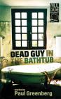Dead Guy in the Bathtub By Paul Greenberg Cover Image