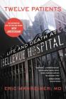 Twelve Patients: Life and Death at Bellevue Hospital (The Inspiration for the NBC Drama New Amsterdam) By Eric Manheimer, MD Cover Image