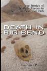 Death In Big Bend: True Stories of Death & Rescue in the Big Bend National Park Cover Image