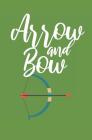 Arrow and bow: Notebook with lines and page numbers Cover Image