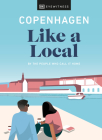 Copenhagen Like a Local: By the people who call it home (Local Travel Guide) By DK Eyewitness Cover Image