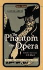 The Phantom of the Opera By Gaston Leroux, Dr. John L. Flynn (Introduction by), J.R. Ward (Afterword by) Cover Image