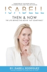 Isabell: THEN & NOW: The Life Behind the Movie Say Something By Isabell Rodriguez Cover Image