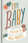 Oh, Baby! Devotions for New Parents By Dayspring Cover Image