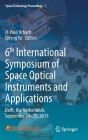 6th International Symposium of Space Optical Instruments and Applications: Delft, the Netherlands, September 24-25, 2019 (Space Technology Proceedings #7) Cover Image
